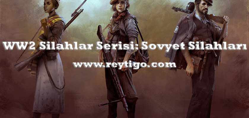 WW2 Silahlar Serisi sovyet Silahları reytigo