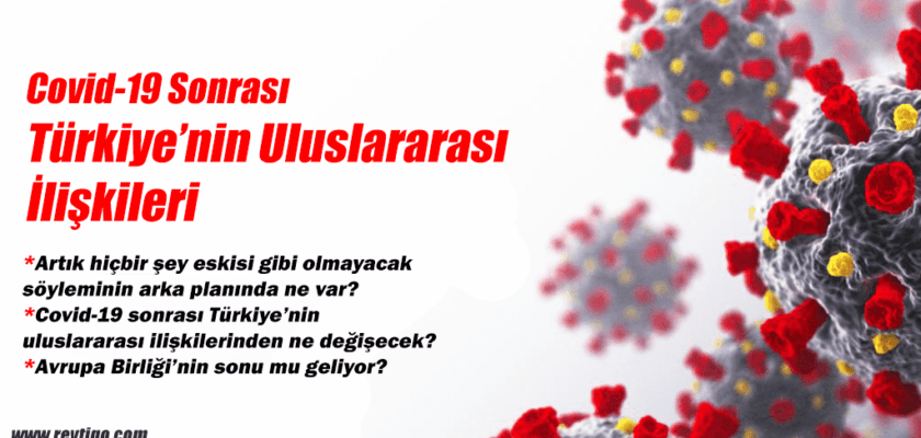 Covid19 sonrası Türkiye'nin uluslararası ilişkileri